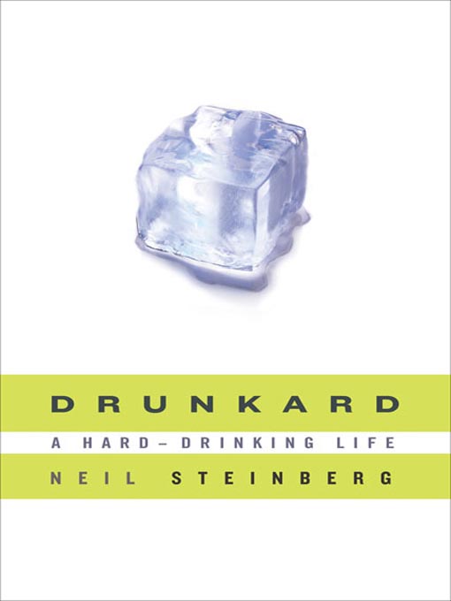 Title details for Drunkard by Neil Steinberg - Available